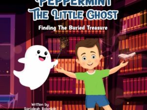 "Peppermint The Little Ghost: Finding The Buried Treasure